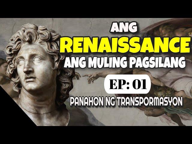 Renaissance: Ang Muling Pagsilang ng Europe EPISODE 1 (Panahon ng Transpormasyon)