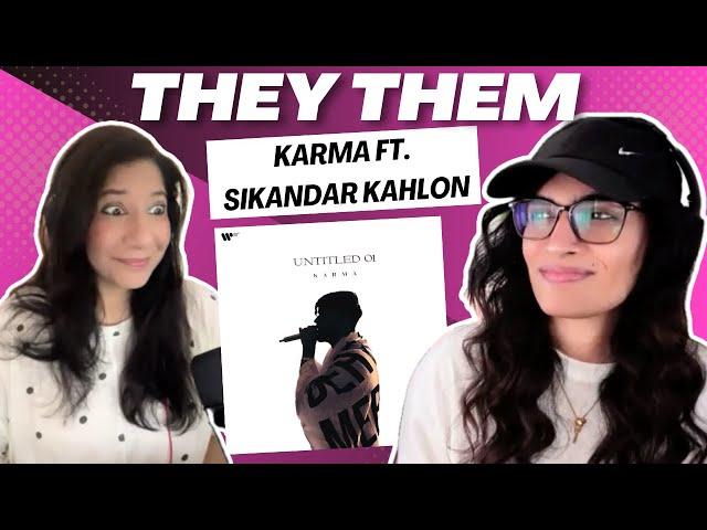 THEY THEM (KARMA FT. SIKANDER KAHLON) REACTION/REVIEW! || UNTITLED 01 EP | @karma_thelekhak