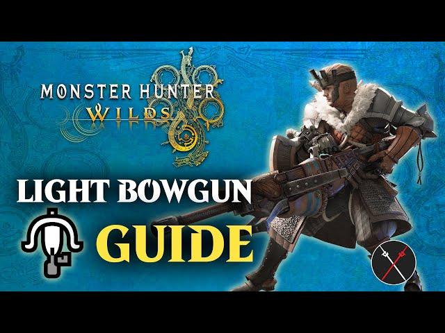 Monster Hunter Wilds Light Bowgun Guide - Combos & Changes in MHWilds