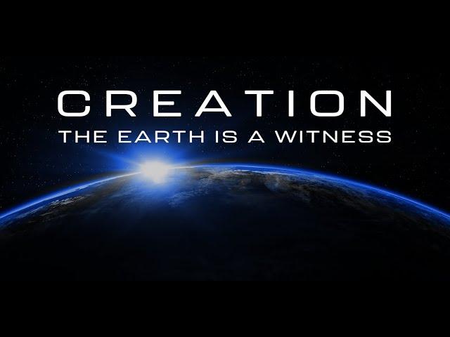 Creation: The Earth is a Witness | Full Movie