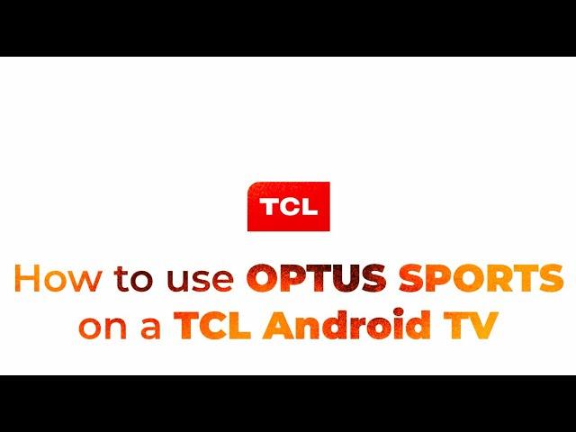 How to use OPTUS SPORTS on a TCL Android TV