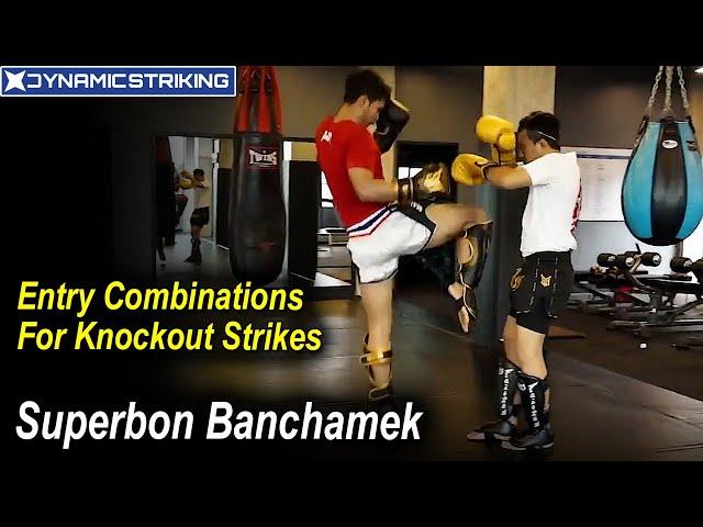 Entry Combinations For Knockout Strikes by Superbon Banchamek