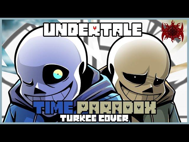 Undertale - Time Paradox [Türkçe Cover]