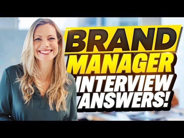 BRAND MANAGER INTERVIEW QUESTIONS AND ANSWERS (How to Pass a Brand Manager Job Interview!)