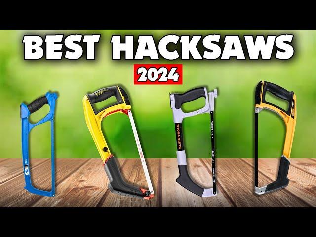 Top 5 : Best Hacksaws 2024