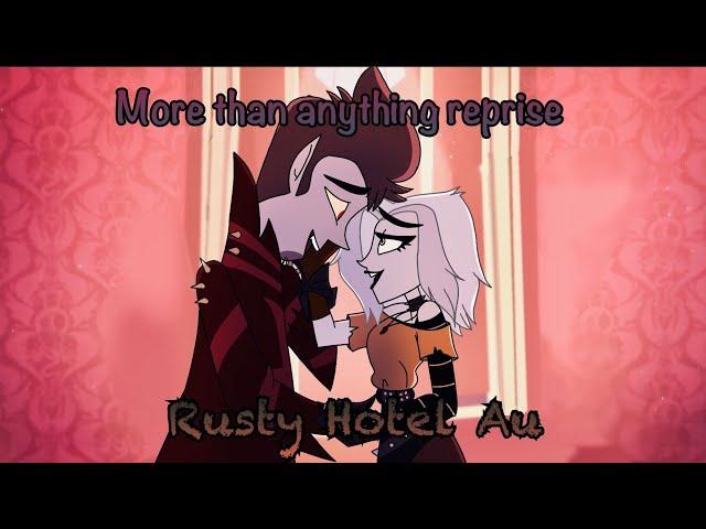 More than anything reprise Rusty Hotel Au/ Animation