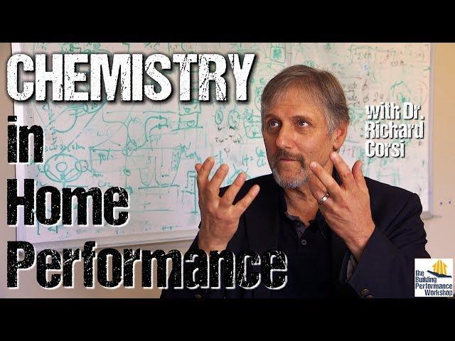 Master Class in Indoor Chemistry for Home Performance with Rich Corsi