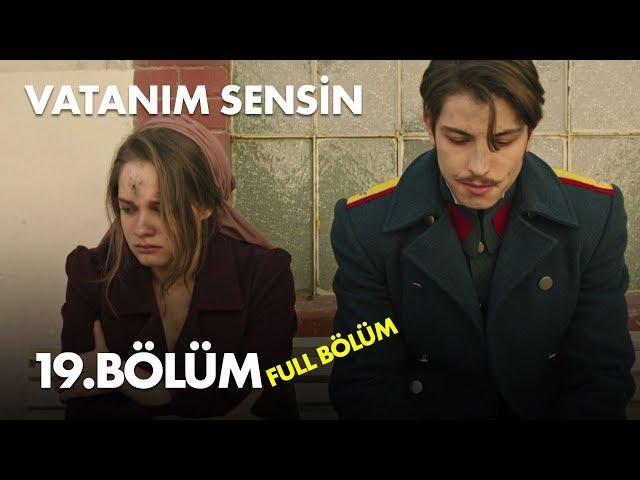 Vatanım Sensin 19. Bölüm - Full Bölüm