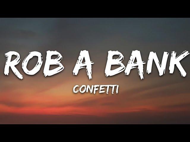 Confetti - Rob A Bank (Lyrics)