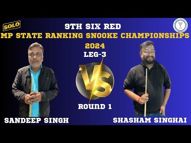 SANDEEP SINGH VS  SHASHAM SINGHAI  | SIX RED MP STATE RANKING SNOOKER CHAMPIONSHIP 2024 | LEG-3 |