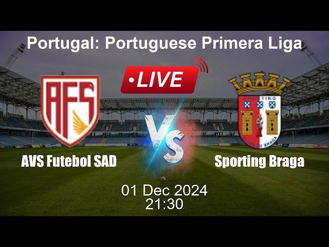  LIVE: AVS Futebol SAD vs Sporting Braga - Football Live Score - Portuguese Primera Liga