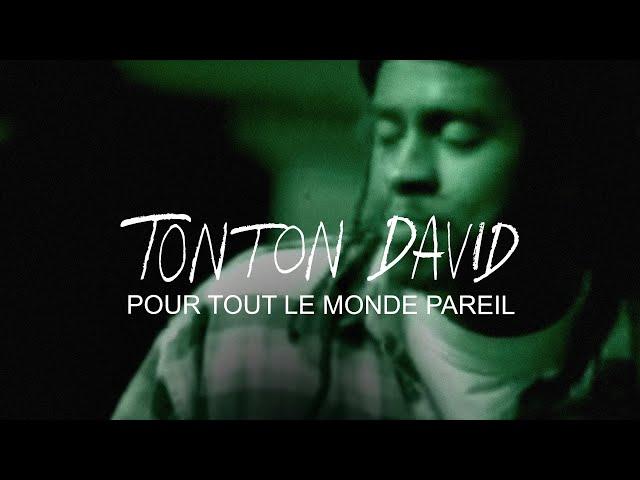 Tonton David - Pour Tout Le Monde Pareil (Clip Officiel)