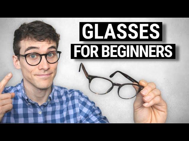 A Beginner's Guide to Buying GREAT Glasses