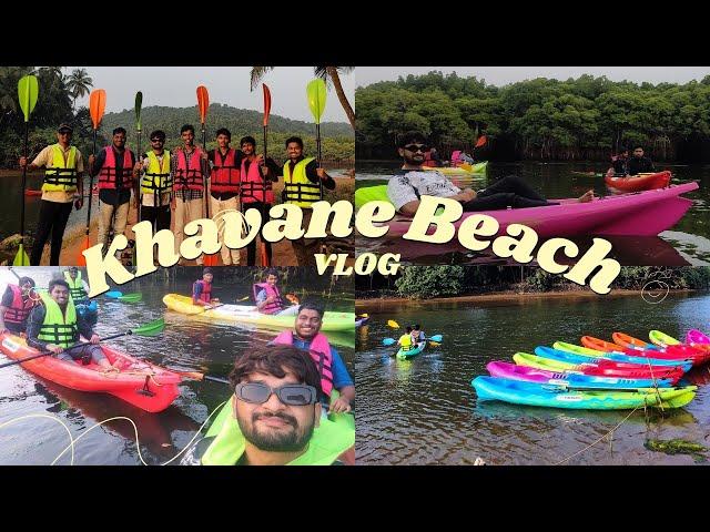 KHAVANE  BEACH  || BEST KAYAKING EXPERIENCE || QUALITY TIME WITH FRIENDS 