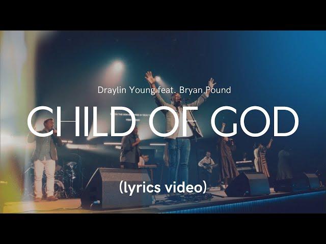 Child Of God  - Draylin Young ft. Bryan Pound [LYRICS VIDEO]