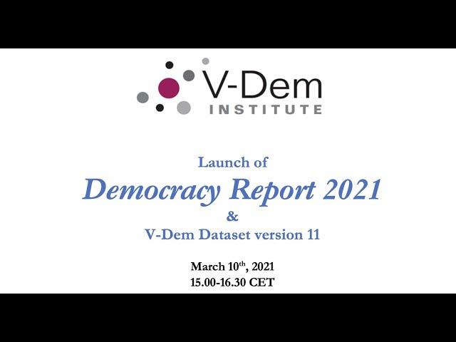 The Launch of V-Dem Dataset and Democracy Report 2021