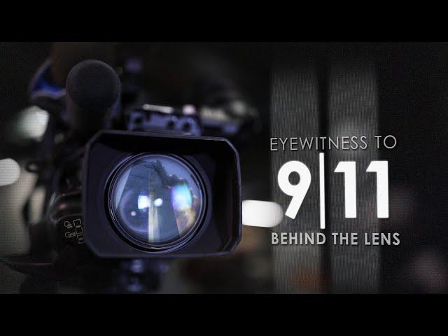 Eyewitness to 9/11: Behind the Lens | Original News Coverage