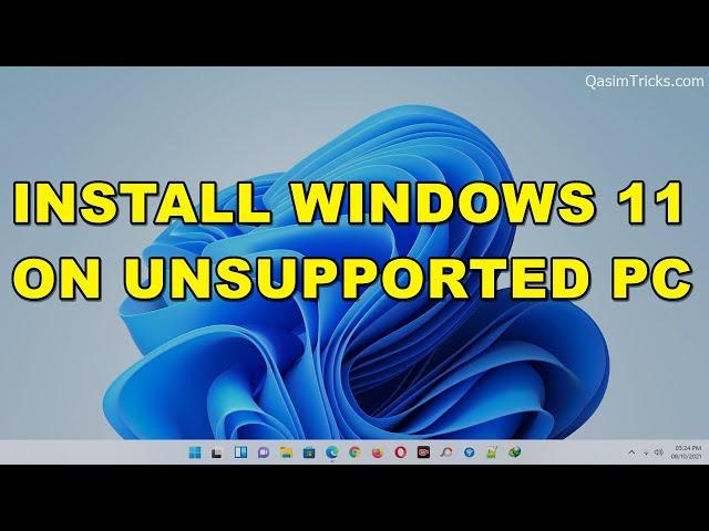 How to Install Windows 11 on Unsupported PC - Upgrade from Windows 10 to Windows 11