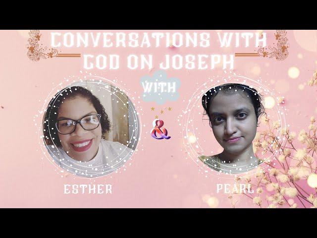 Episode 6 -Joseph: Do you dream? “Prepare, nurture the gift of dream interpretation” #Esther #Pearl