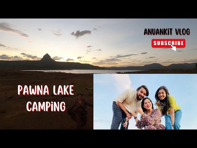 Pawna lake camping Lonavala | Anuankit vlog | Dailyvlog