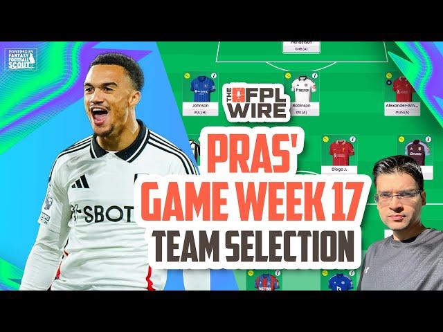 Pras' FPL Gameweek 17 Team Selection | The FPL Wire | Fantasy Premier League Tips 2024/25