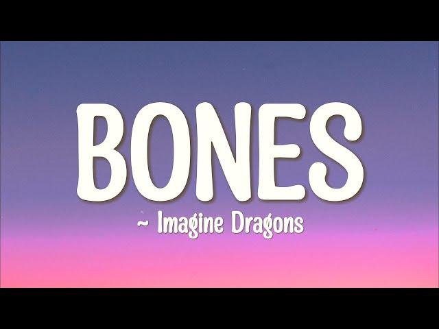 Imagine Dragons - Bones(Lyrics)  | Justified Melody 30 Min Lyrics