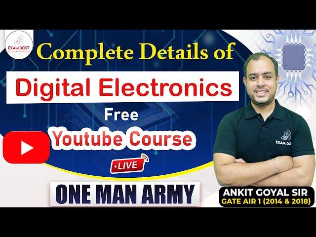 Complete Details of Digital Electronics Free Youtube Course | GATE 2024 | Ankit Goyal | One Man Army