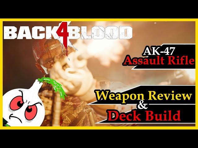 Back 4 Blood: ASSAULT RIFLE DECK BUILD// AK-47 ASSAULT RIFLE