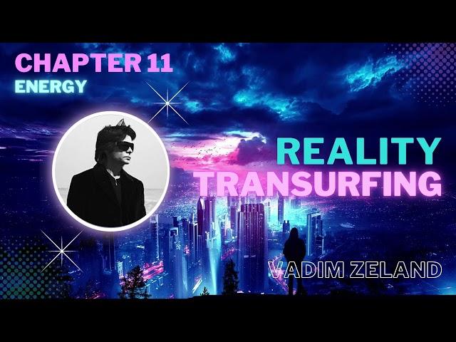 Reality Transurfing Audiobook: Chapter 11 - Energy