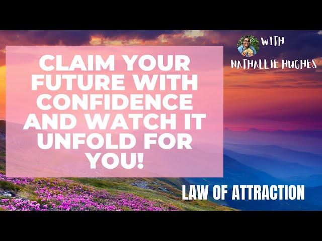 Transitioning From FEAR To Confidence | Law of Attraction | Nathallie Hughes