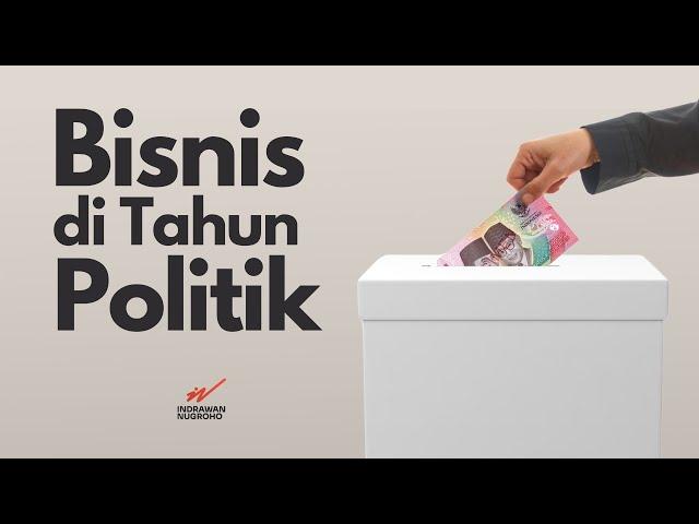 Pemenang dan Pecundang: Bisnis di Tahun Politik