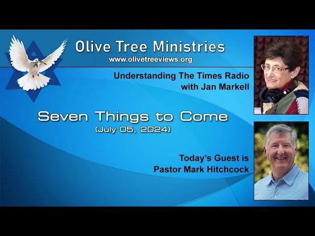 Seven Things to Come – Pastor Mark Hitchcock