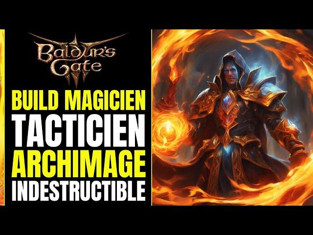 Baldur’s Gate 3 Build Magicien : L'ARCHIMAGE INVINCIBLE & DÉVASTATEUR | Multiclasse | Gayle - Custom