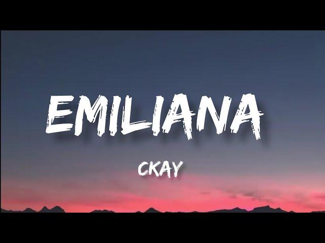 CKay - Emilliana (Lyrics)