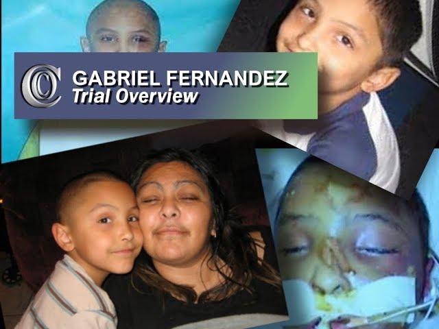  GABRIEL FERNANDEZ CASE - Trial Overview (2018)