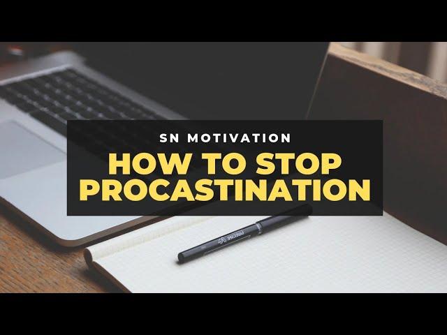 How to stop Procastination|| Motivational video|| SN Motivation