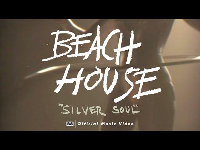 Beach House - Silver Soul [OFFICIAL VIDEO]