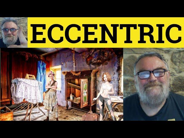  Eccentric Meaning - Eccentric Defined - Eccentricity Examples - Eccentric Defined - Eccentricity