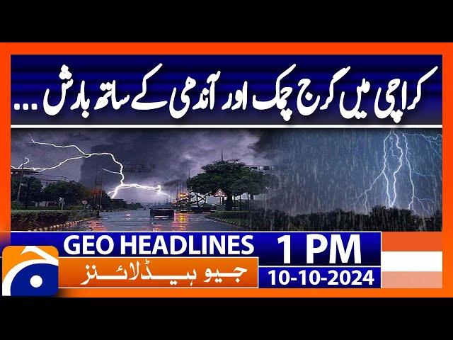 (Karachi Weather Update): Chance of Rain, Thunder & Wind | Geo News 1PM Headlines (10 Oct 24)