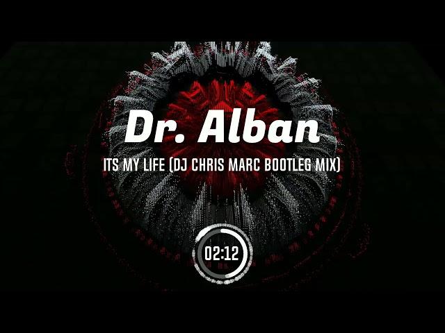 Dr  Alban - Its my life (DJ Chris Marc Bootleg Mix)