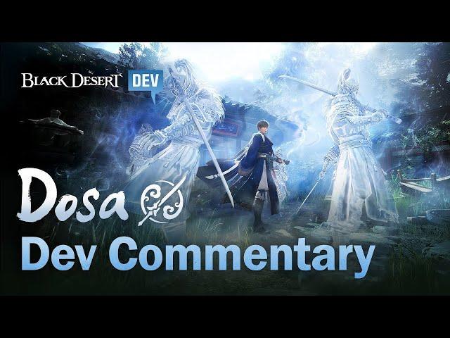 New Class, "Dosa" - Developer Commentary | Black Desert Console