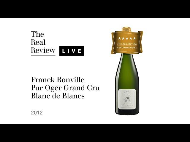 The Real Review: Franck Bonville Pur Oger Grand Cru Blanc de Blancs 2012