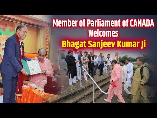 Canada - 2024 | Member of Parliament - Canada welcomes Guru Maharaj Bhagat Shri Sanjeev Kumar Ji