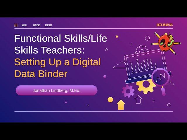Functional Skills/Life Skills Teachers: Setting Up a Digital Data Binder
