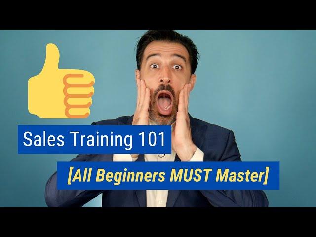 Sales Training 101 [All Beginners MUST Master]