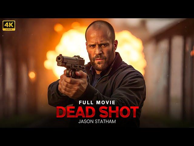 DEADSHOT :  New Action Movie 2025 | Jason Statham | Full Movie | 4K Ultra #actionmovies