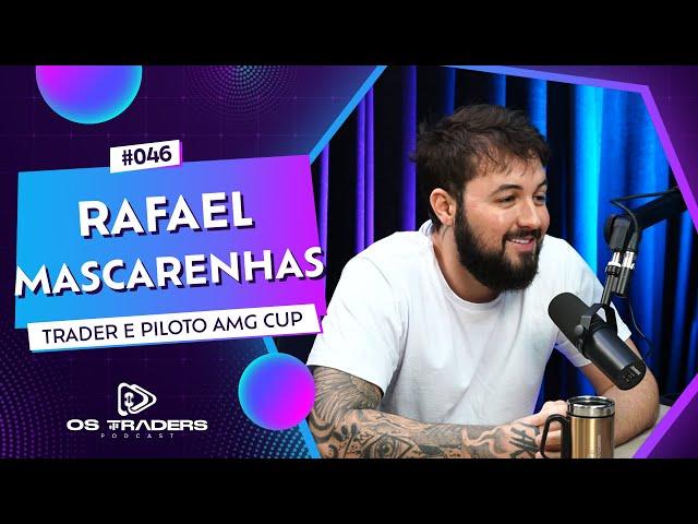 RAFAEL MASCARENHAS | OS TRADERS PODCAST #46