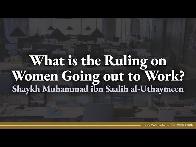 Women Going out to Work | Shaykh ibn Uthaymeen