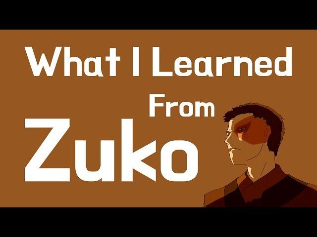 What I Learned From Zuko (Avatar: The Last Airbender)