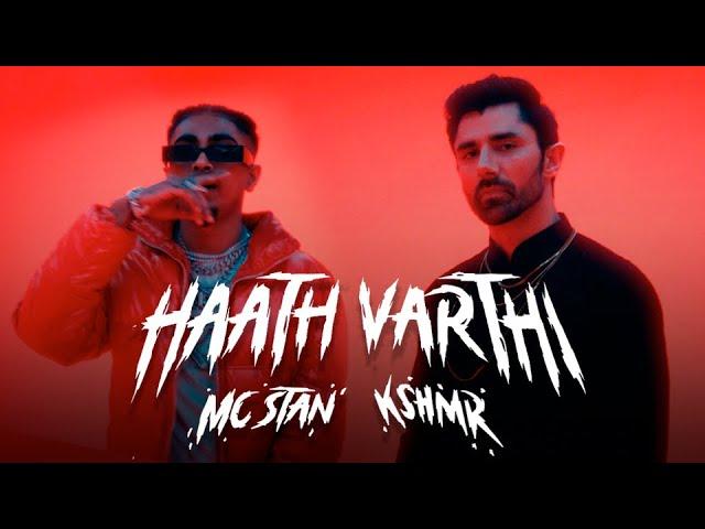 MC STΔN  X @KSHMRmusic    HAATH VARTHI  (Official Video) | 2023